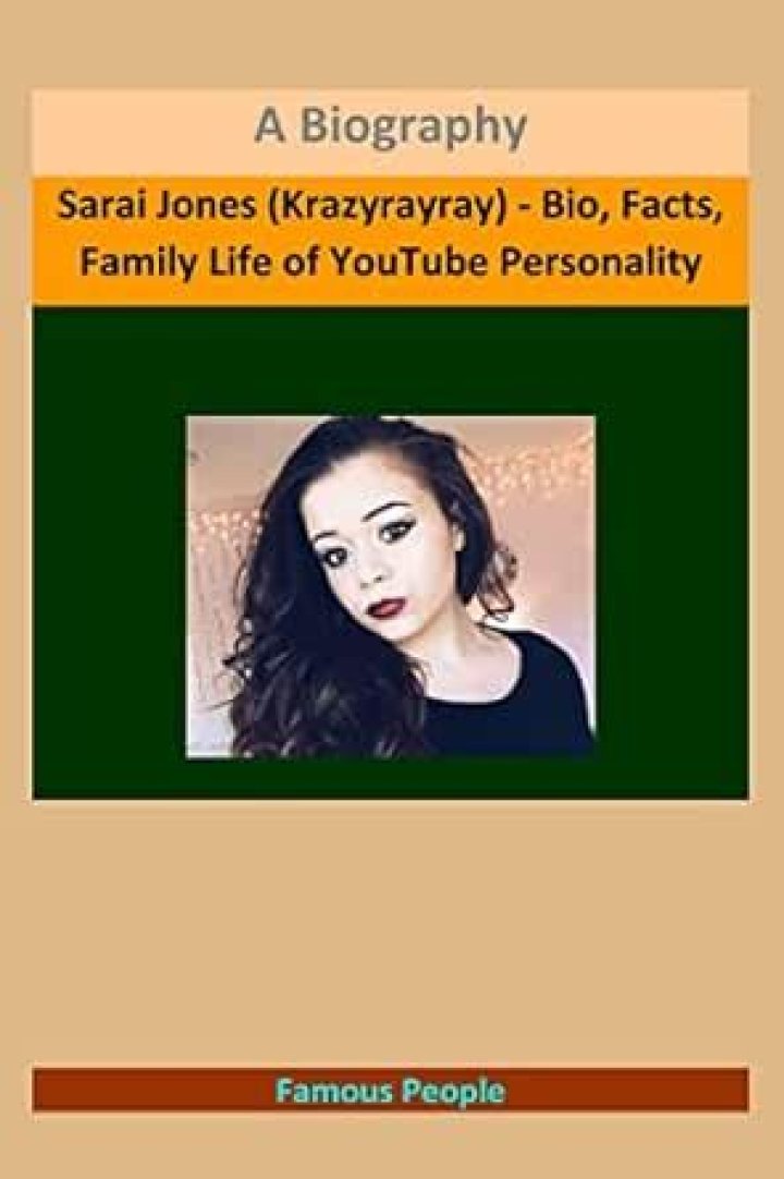 Sarai Jones (Krazyrayray) - Bio, Facts, Family Life of YouTube Personality