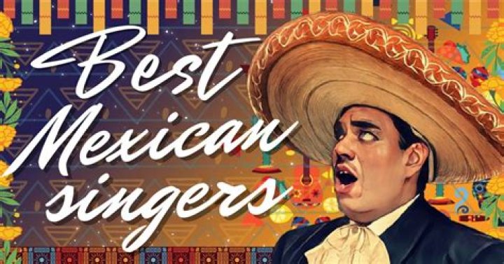 The Greatest Mexican Singers